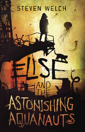 [Elise and The Astonishing Aquanauts 01] • Elise and the Astonishing Aquanauts